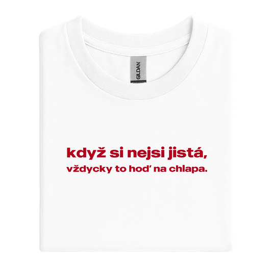 Když si nejsi jistá, hoď to na chlapa