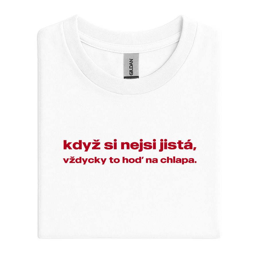 Když si nejsi jistá, hoď to na chlapa