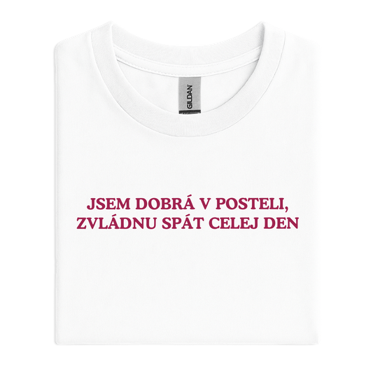 Jsem dobrá v posteli, zvládnu spát celej den