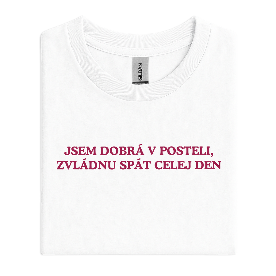 Jsem dobrá v posteli, zvládnu spát celej den