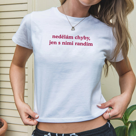 Nedělám chyby, jen s nimi randím