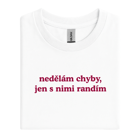 Nedělám chyby, jen s nimi randím