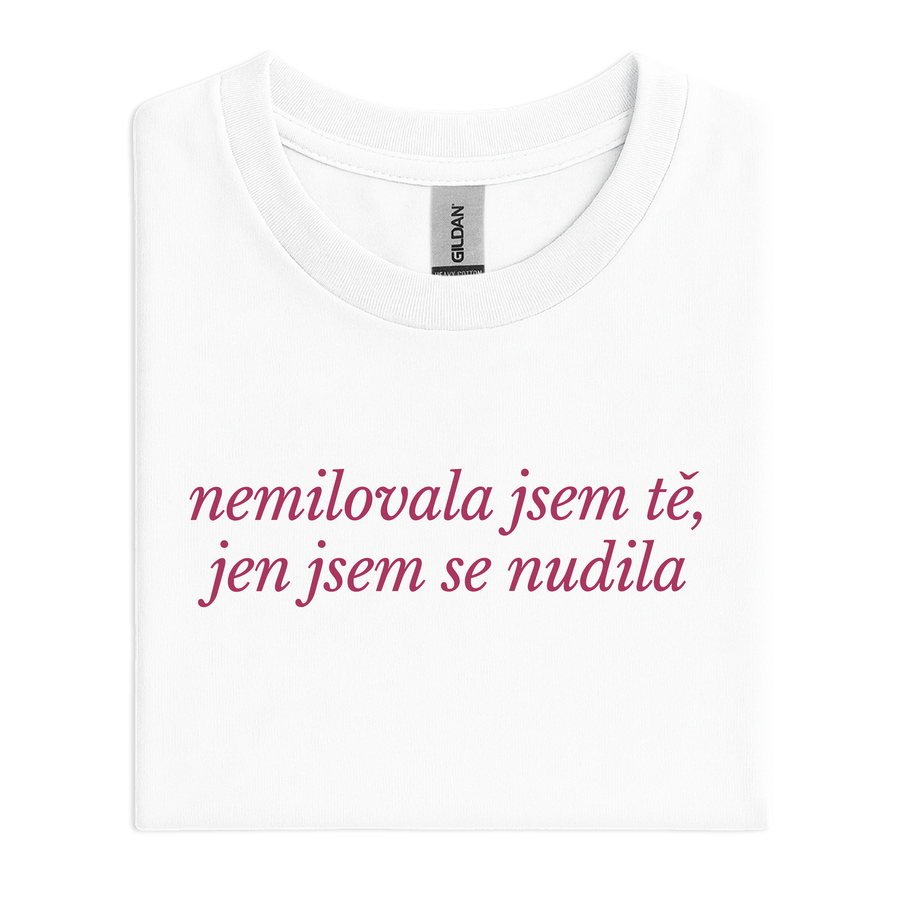 nemilovala jsem tě, jen jsem se nudila