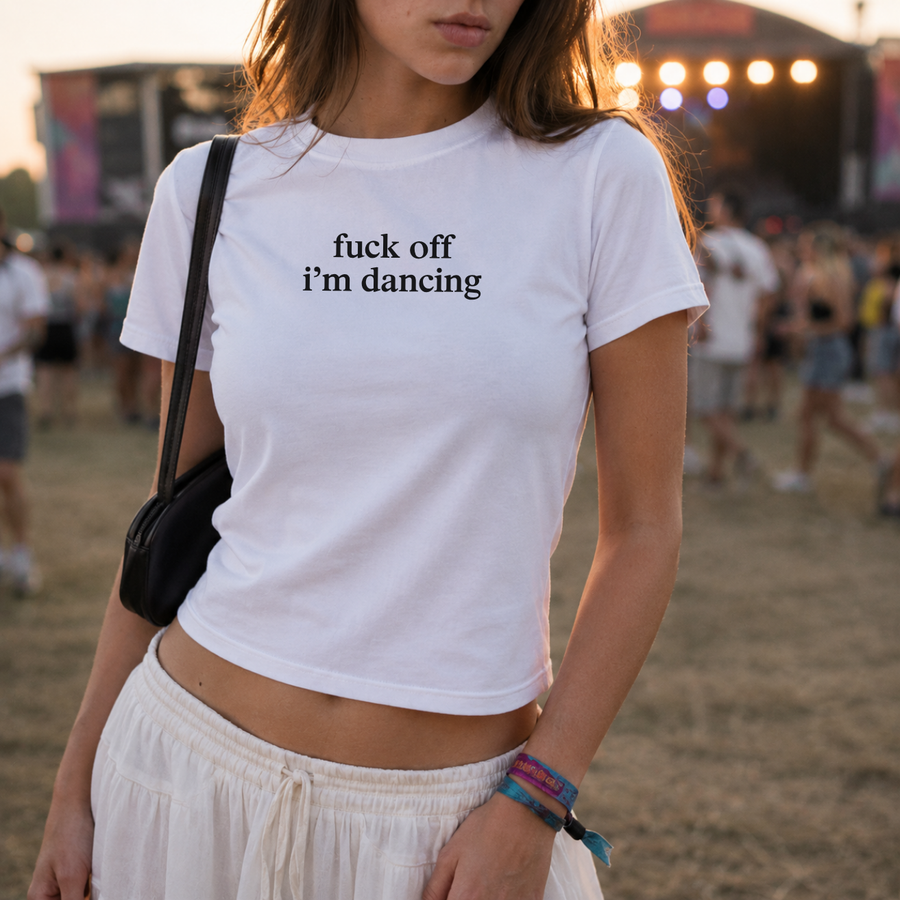 fuck off im dancing