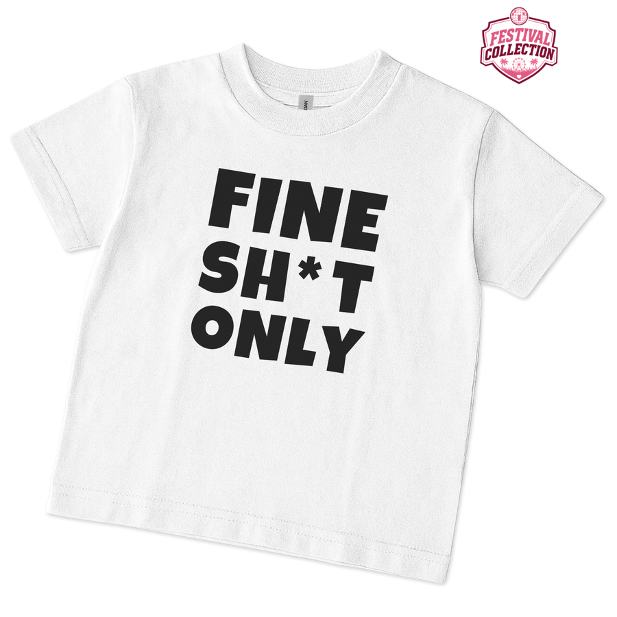 FINE SHIT ONLY