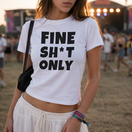 FINE SHIT ONLY