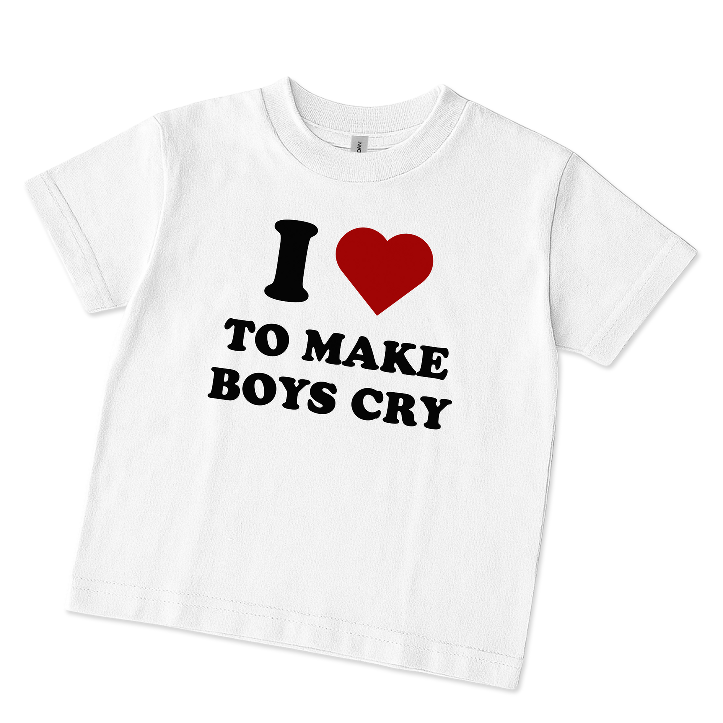 I ❤️ TO MAKE BOYS CRY