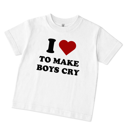 I ❤️ TO MAKE BOYS CRY
