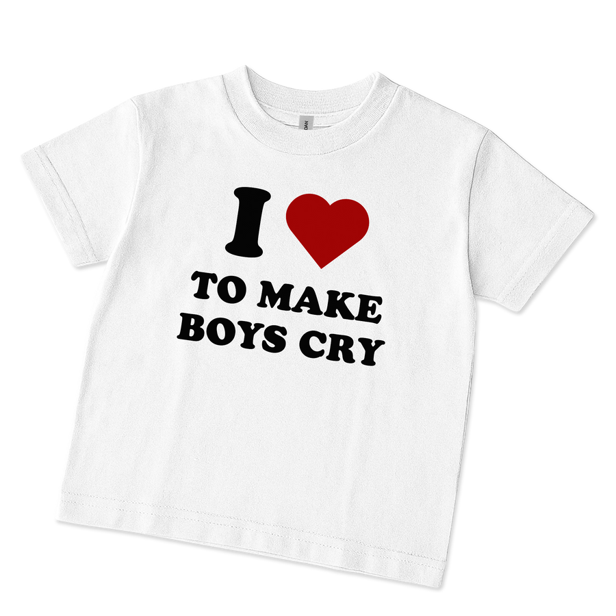I ❤️ TO MAKE BOYS CRY